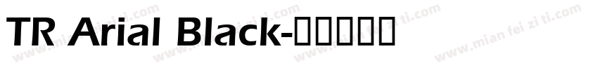 TR Arial Black字体转换